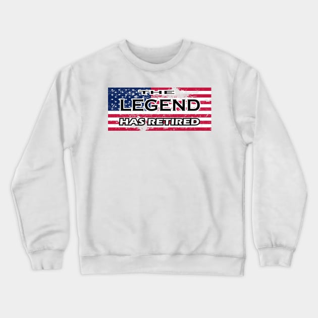 THE LEGEND HAS RETIRED, t-shirt sweater hoodie samsung iphone case coffee mug tablet case tee birthday gifts Crewneck Sweatshirt by exploring time